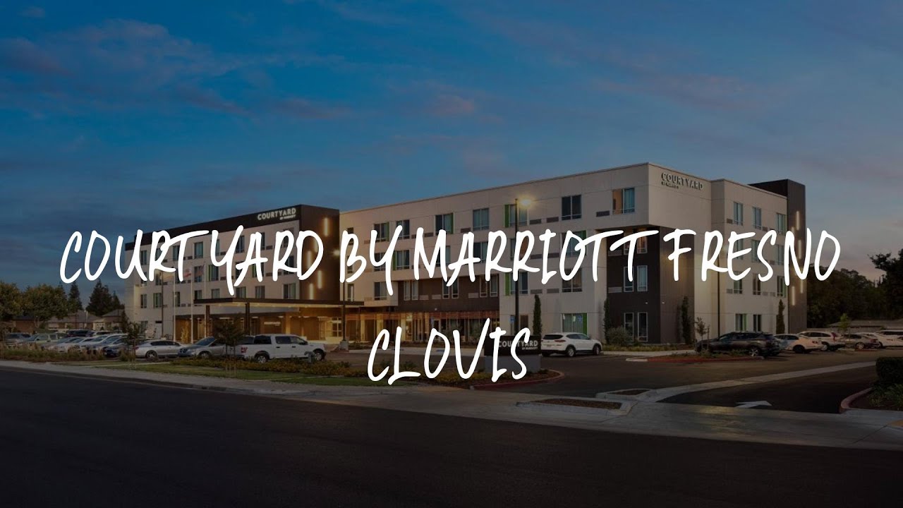 Courtyard by Marriott Fresno Clovis Review - Clovis , United States of America