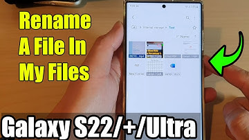 Galaxy S22/S22+/Ultra: How to Rename A File In My Files