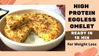 High Protein Eggless Omelet Recipe for Weight Loss | Healthy Quick & Easy | Fluffy Ready in 15 Min