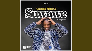 Suwawe Accoustic Mashup Feat. King V