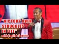 "VICTORY OVER STRUGGLES IN LIFE" (with English Subtitle)