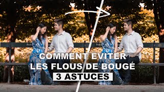 Comment Éviter Les Flous De Bougé 3 Astuces