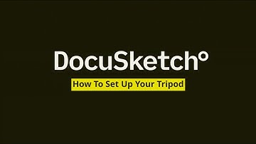 How to Set Up Your DocuSketch Tripod