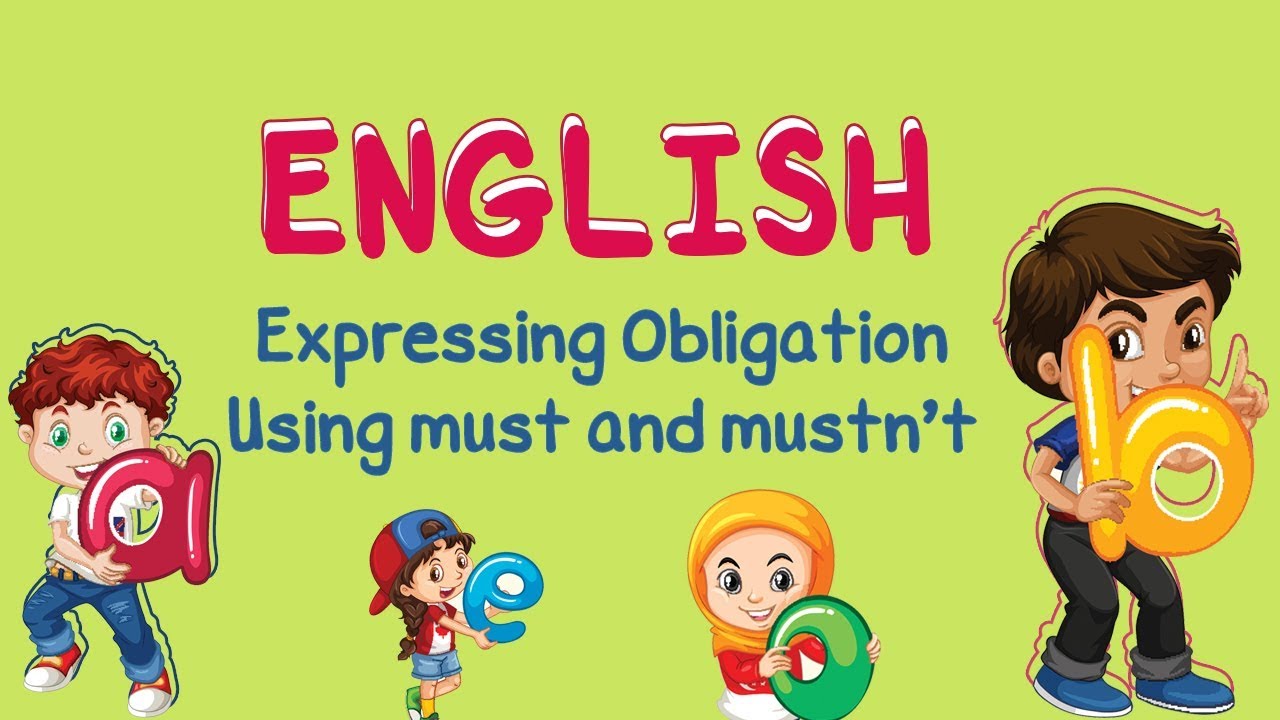 English | Expressing Obligation Using "must and mustn't" 