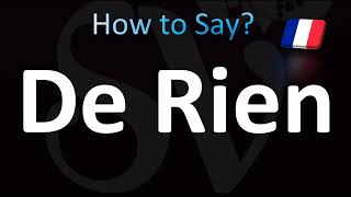 How to Pronounce De Rien Correctly in French