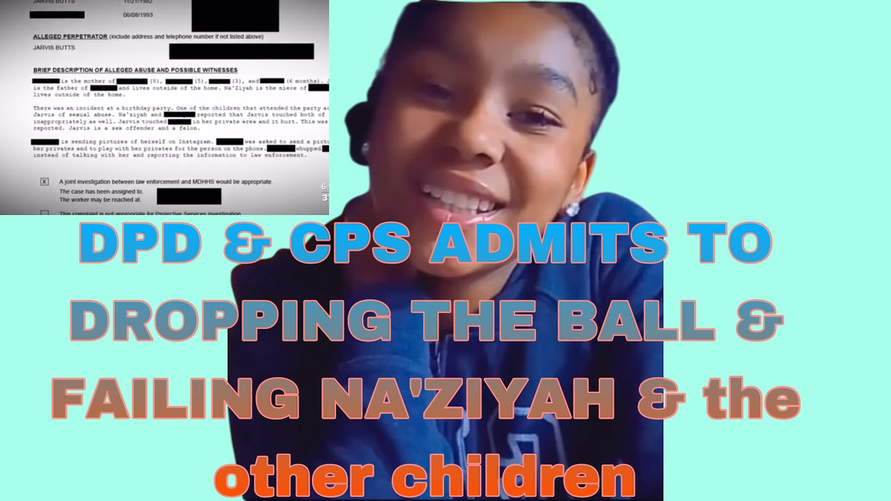 🚨Breaking NEWS DPD AND CPS ADMITS TO FAILING NA’ZIYAH & OTHER KIDS IN HOME & DROPPING THE BALL