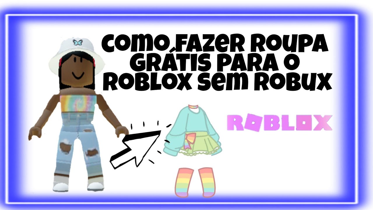 COMO FAZER ROUPAS NO ROBLOX DE GRAÇA, SEM ROBUX, SEM GRUPO, SEM