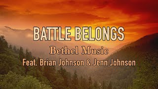 Battle Belongs - Bethel Music, feat. Brian Johnson &amp; Jenn Johnson - Lyric Video