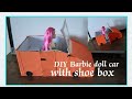 how to make Barbie doll car. Barbie doll car with shoe box. easy DIY car.3DR art and craft.