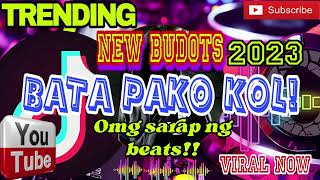 new budots 2023,BATA PA KO KOL! Nonstop remix