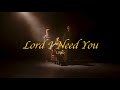 LIN D Lord I Need You Official Lyric Video mp3