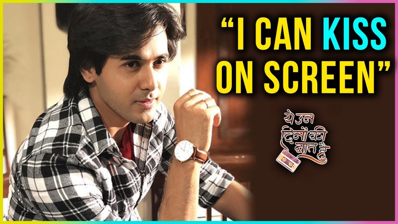 Randeep Rai aka Sameer OPEN For On-Screen KISSING | Yeh Un Dinon Ki Baat Hai