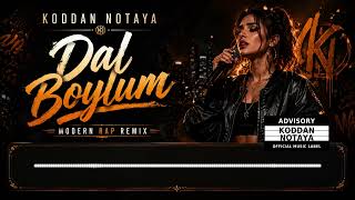Dal Boylum Remix Koddan Notaya