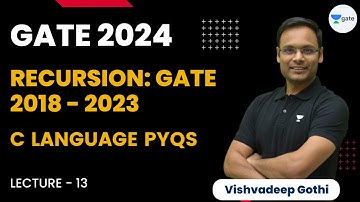 C Language PYQs | L13 | Recursion: GATE 2018 - 2023 | Vishvadeep Gothi