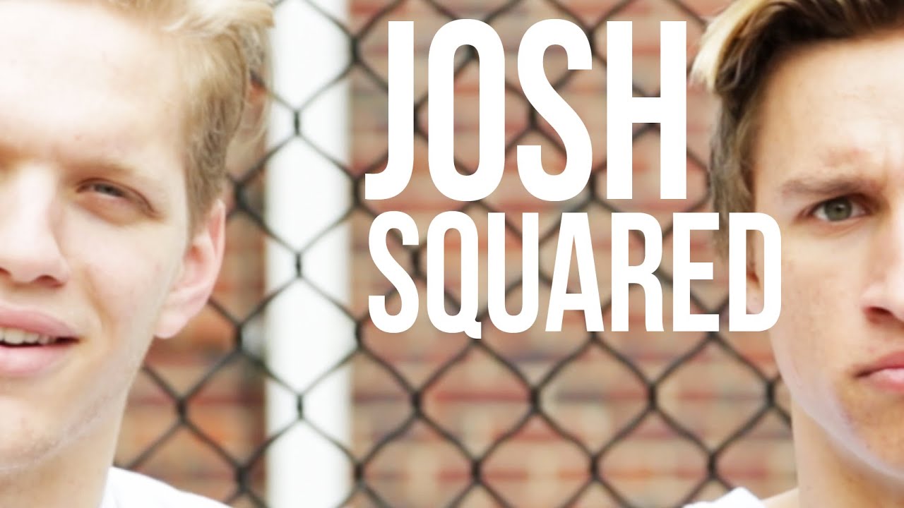 JOSH SQUARED - YouTube
