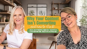 Why Your Content Isn’t Converting — and How to Fix It! An Interview with Jasmine Edwards