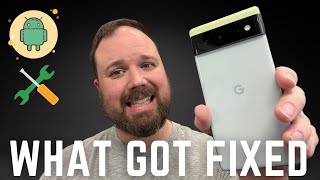Pixel 6 February Update ACTUALLY Fixed Stuff