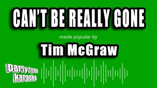 Tim McGraw - Can't Be Really Gone (Karaoke Version)