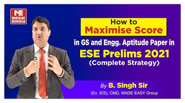 ESE 2021|How to maximise score in GS & EA?|Complete Strategy| By B.Singh Sir (Ex.IES) CMD, MADE EASY