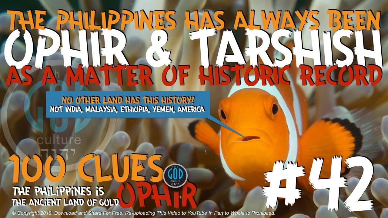 PHILIPPINES IS OPHIR & TARSHISH IN HISTORY 42. 100 Clues The