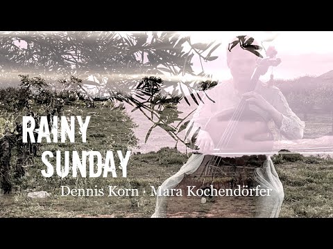 DENNIS KORN, Mara Kochendörfer - Rainy Sunday