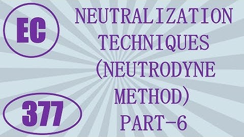 ElexCkts | Lecture-377 | Neutralization Techniques (Neutrodyne Method) Part-6