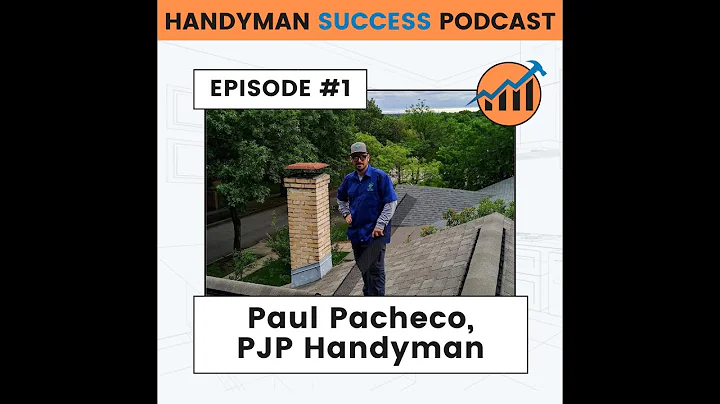 The Handyman Success Podcast | Episode #1 | Paul P...
