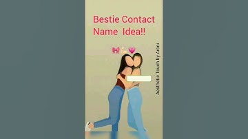 Bestie contact name idea 💖 #shorts #viralvideo #viral #subscribenow