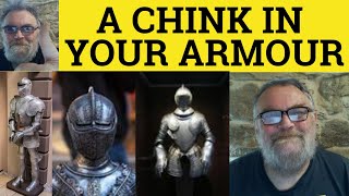 🔵 A Chink In Your Armour Meaning Chink in One's Armour English Idioms Chink in Armor Explained - ESL