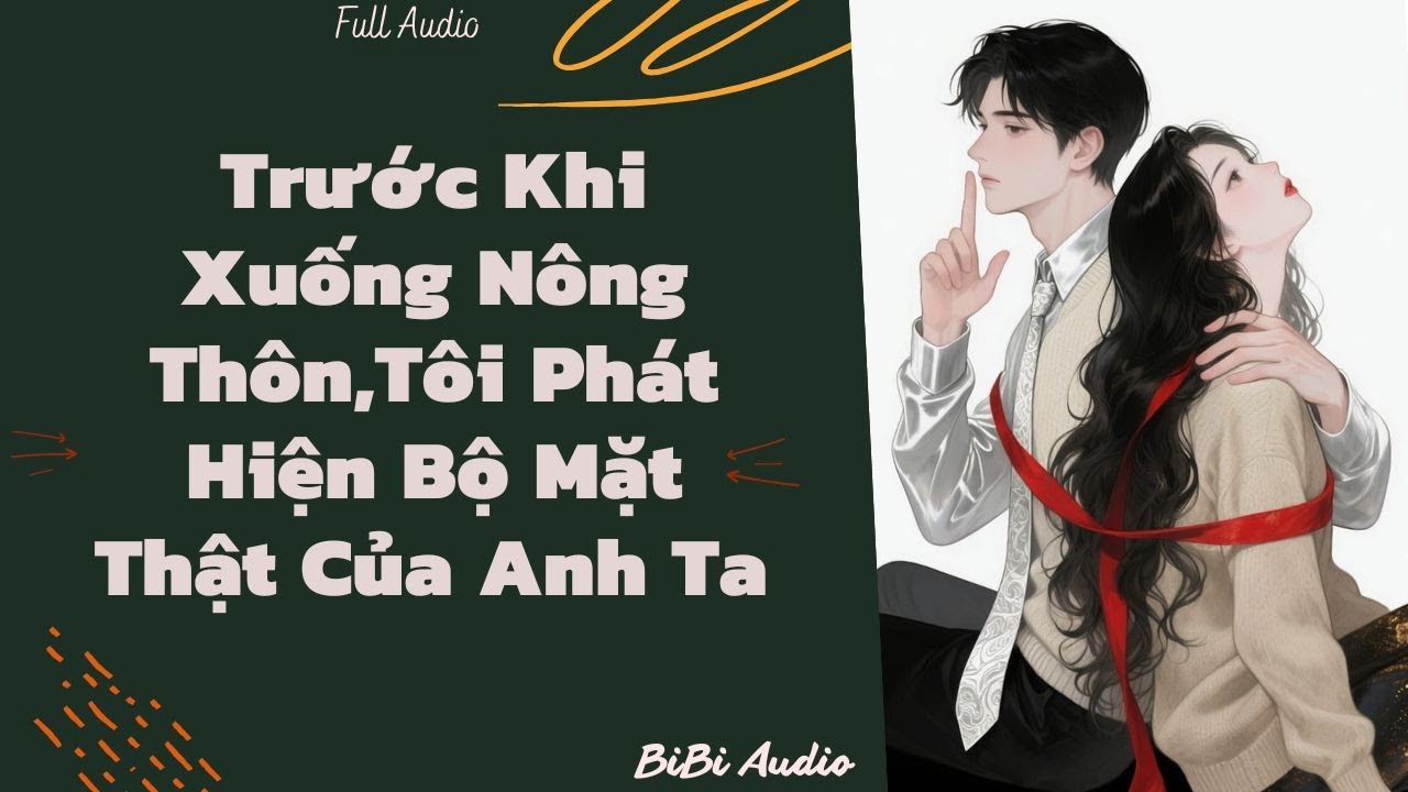 Full Audio | Trước Khi Xuống Nông Thôn, Tôi Phát Hiện Bộ Mặt Thật Của Anh Ta | Truyện ngắn hay nhất