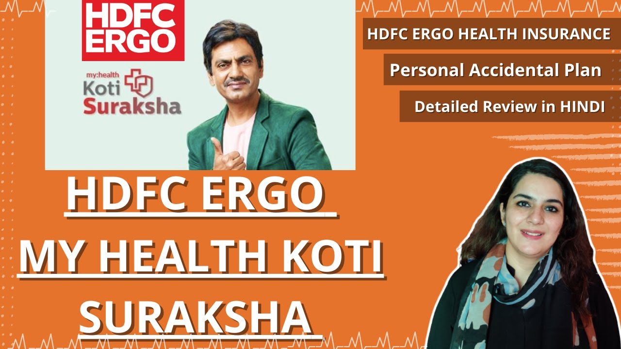 HDFC ERGO My : Health Koti Suraksha - Personal Accidental Plan Details * Upto 1 Crore Coverage*