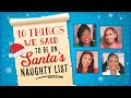 10 Things We Said To Be On Santa’s Naughty List