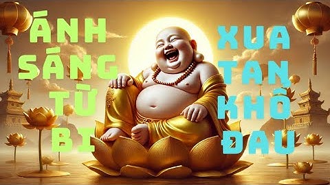 🕉️ Di Lặc Tôn Phật – Ánh Sáng Từ Bi Xua Tan Khổ Đau 💫 - Bài hát trí tuệ