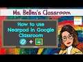 How to use Nearpod in Google Classroom | Clang Bellen