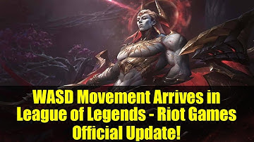 WASD Movement Arrives in League of Legends - Riot Games Official Update!