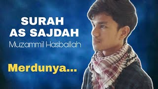 MUZAMMIL HASBALLAH || SURAH AS SAJDAH