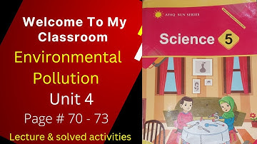 Class 5 afaq science - unit 4 - Environmental pollution - lecture 2
