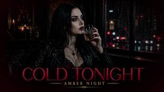 Amber Night — Cold Tonight