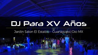 XV Años Karen Salon Establo Guanajuato DJ Bodas Y Eventos Ambiente Familiar Audio Guanajuato