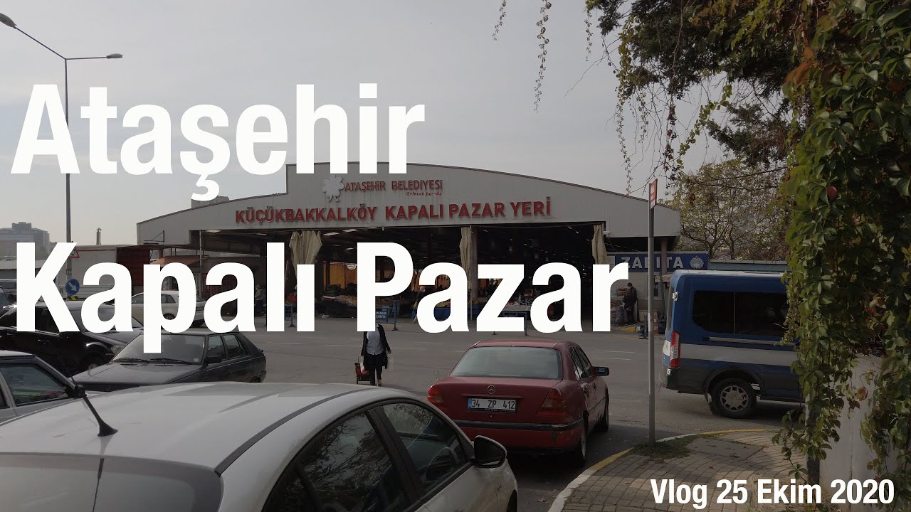 atasehir kapali pazar yeri vlog 25 ekim 2020 youtube