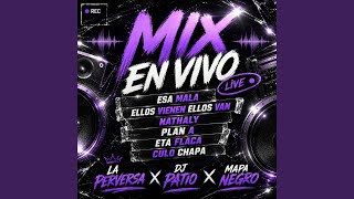 Mix (Esa Mala, Ellos Vienen Ellos Van, Nathaly, Plan A, Eta Flaca, Culo Chapa) (En Vivo)