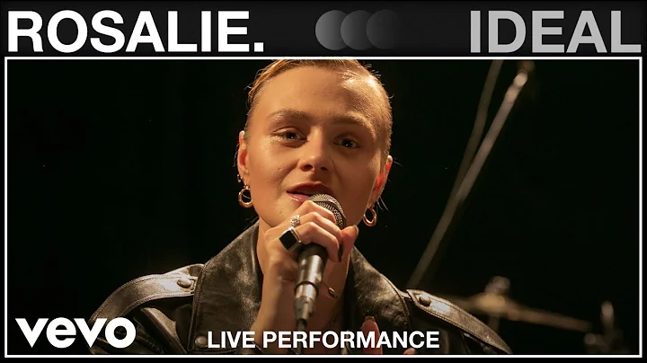 Rosalie. - Ideal (Live Performance | Vevo)