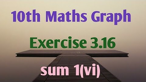 10th maths graph - Exercise : 3.16  sum 1(vi) @JRMaths517
