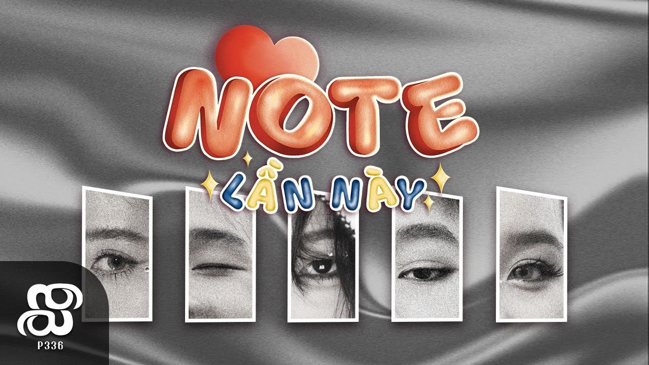P336 - NOTE LẦN NÀY (prod. kenji) | OFFICIAL MUSIC VIDEO
