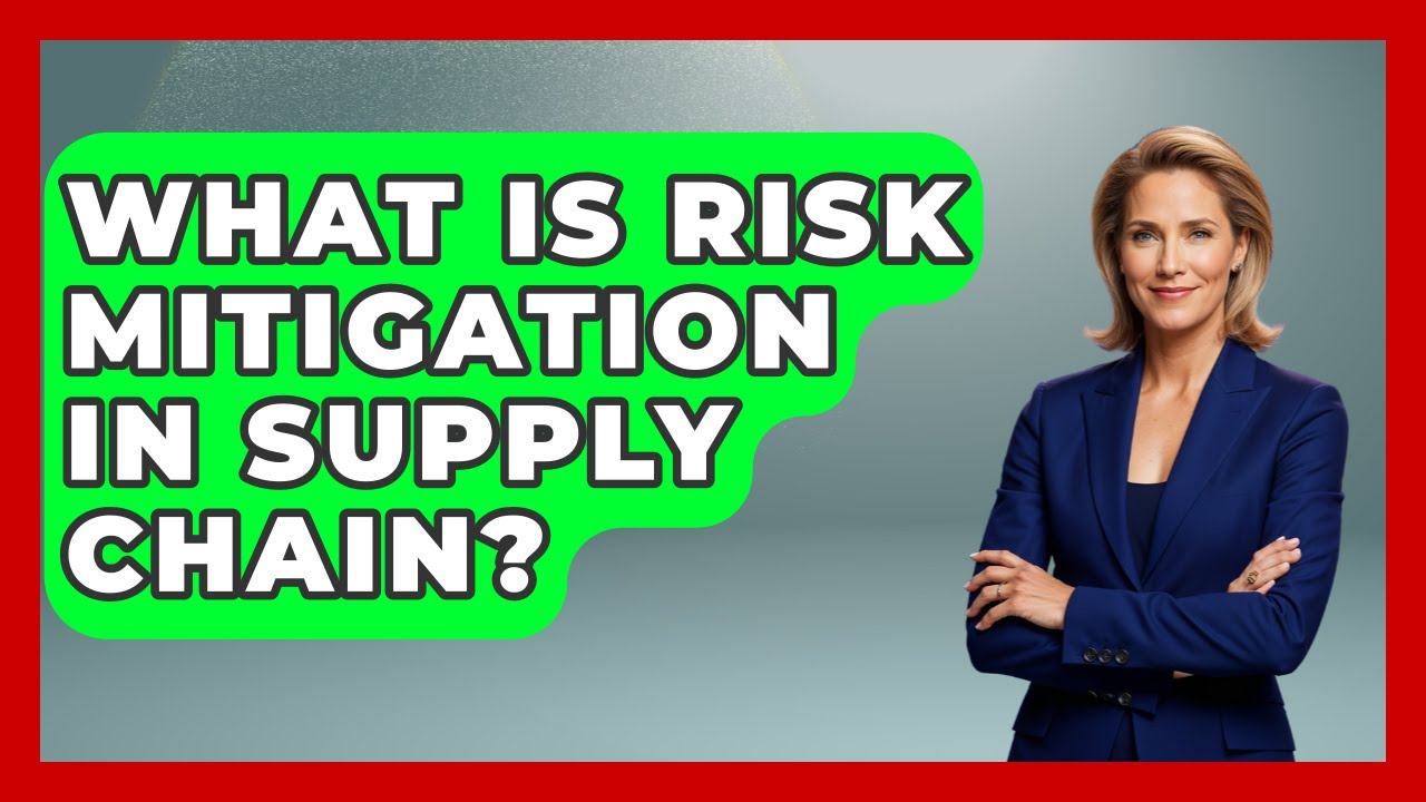 What Is Risk Mitigation In Supply Chain? - Learn About Economics