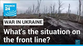 War in Ukraine: What is the situation on the front line? • FRANCE 24 English