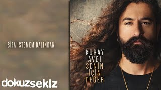 Koray Avcı - Şifa İstemem Balından  Resimi