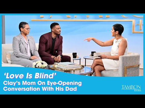 ‘Love Is Blind’ Star Clay's Mom Margarita On Her Eye-Opening Conversation With His Dad