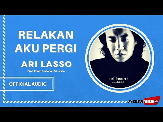 Ari Lasso - Relakan Aku Pergi | Official Audio class=