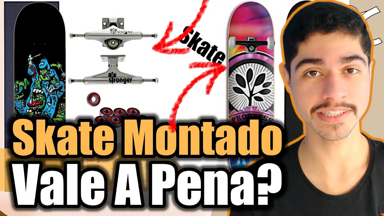 Qual Comprar Skate Montado OU Montar peça por peça (Desmontado) - Qual vale  a pena? - YouTube
